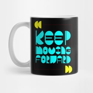 Keep Moving Forward Mug